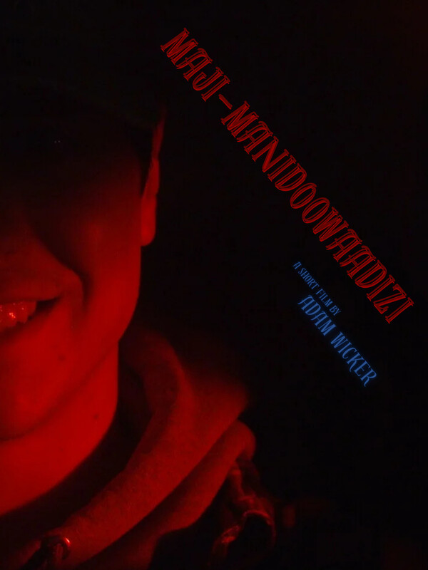 Maji-Manidoowaadizi (2026) - film poster, directed by Adam Wicker