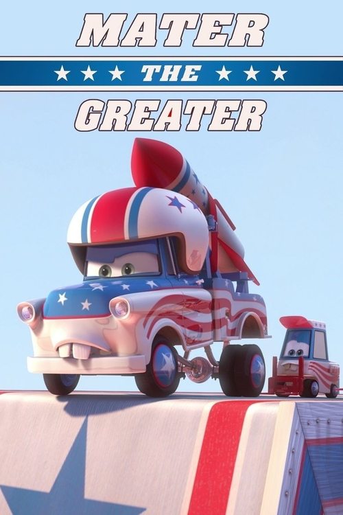 Mater the Greater (2008) — film poster, directed by John Lasseter