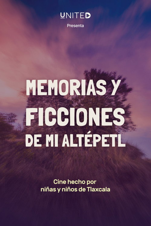 Memorias y ficciones de mi altépetl (2021) - film poster