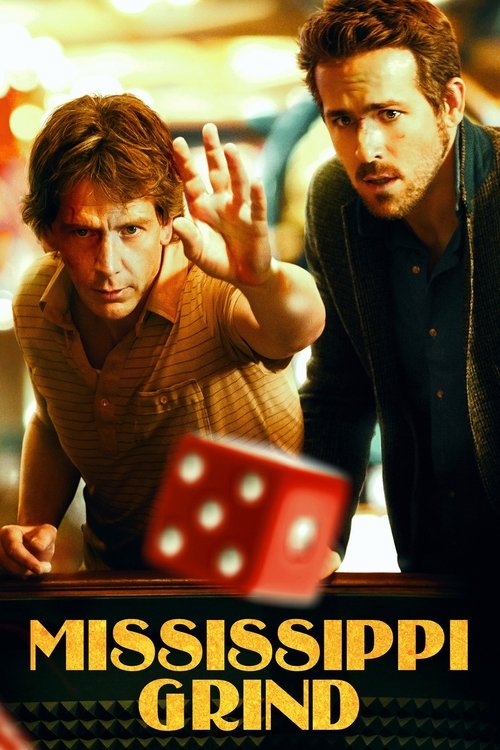 Mississippi Grind (2015) - film poster, directed by Ryan Fleck