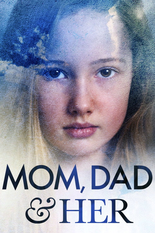 Mom, Dad and Her (2008) - film poster, directed by Anne Wheeler