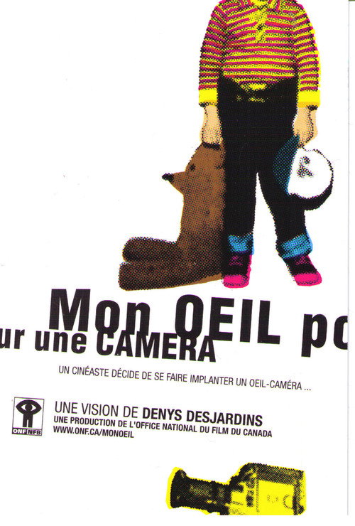 Mon œil pour une caméra (2001) - film poster, directed by Denys Desjardins
