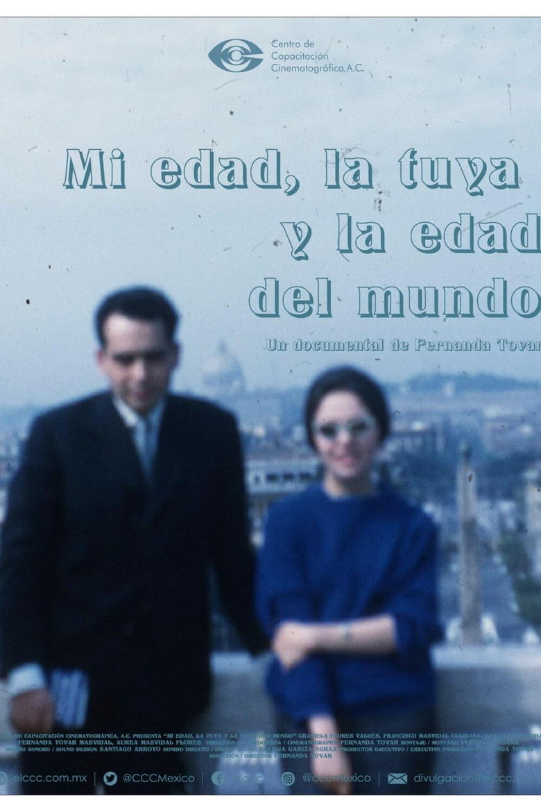 My age, yours, and the age of the world (2022) — film poster, directed by Fernanda Tovar