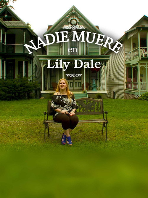 No One Dies in Lily Dale (2011) - film poster, directed by Steven Cantor