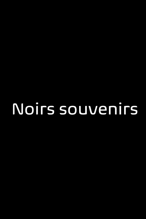Noirs Souvenirs (2021) - film poster