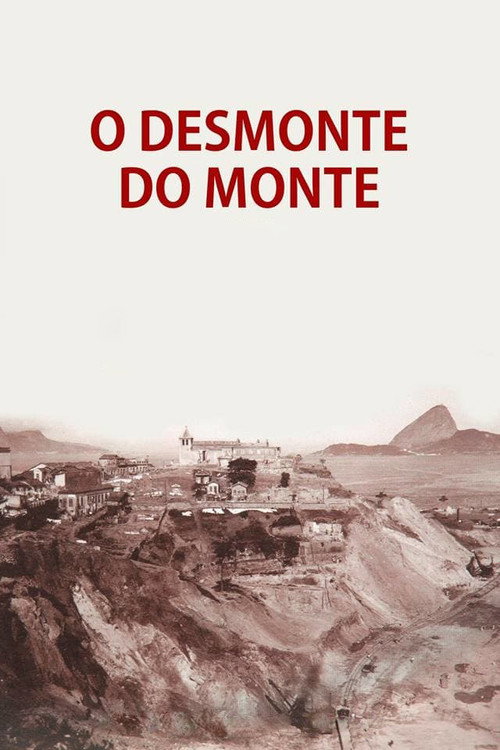 O Desmonte do Monte (2018) — film poster, directed by Sinai Sganzerla