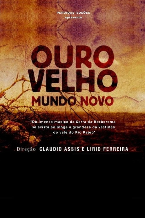 Ouro Velho, Mundo Novo (2020) - film poster, directed by Cláudio Assis