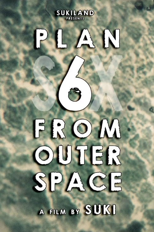 Plan 6 From Outer Space (2012) - film poster, directed by Suki