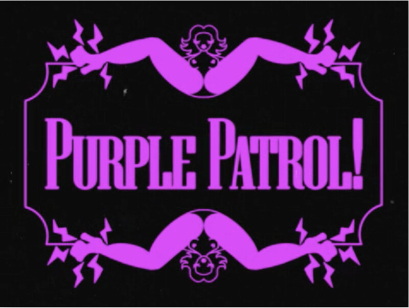 PURPLE PATROL!