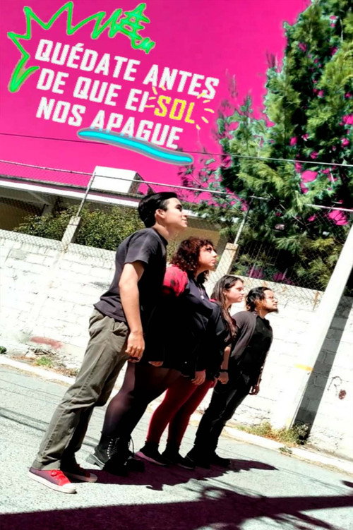 Quedate Antes De Que El Sol Nos Apague (2021) - film poster