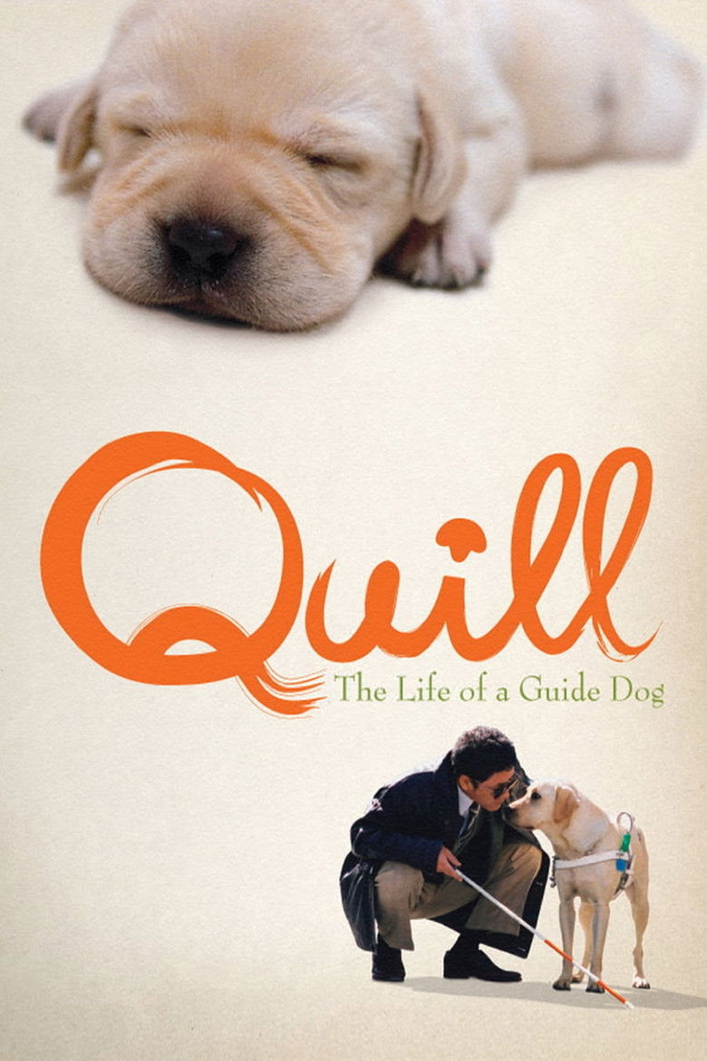 Quill: The Life of a Guide Dog (2004) - film poster, directed by Yōichi Sai