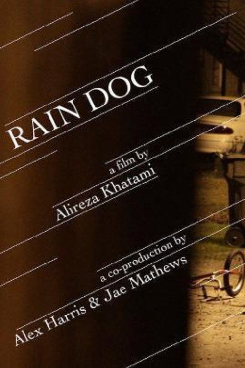 Rain Dog (2013) — film poster, directed by Alireza Khatami
