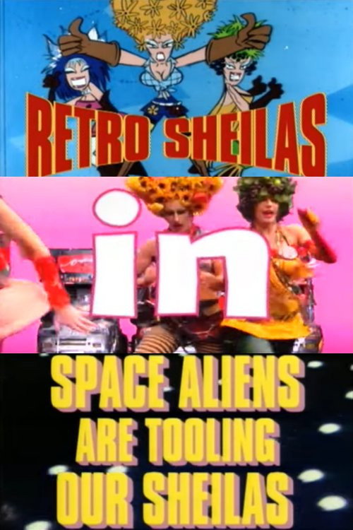 Retro Sheilas in Space Aliens are Tooling our Sheilas (1996) - film poster