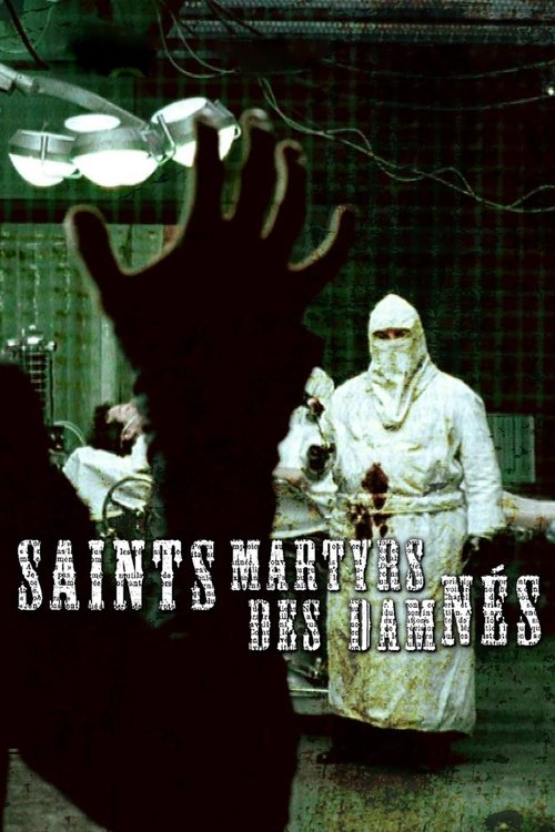 Saint Martyrs of the Damned (2005) - film poster
