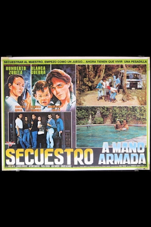 Secuestro a Mano Armada (1992) - film poster, directed by Enrique Gómez Vadillo