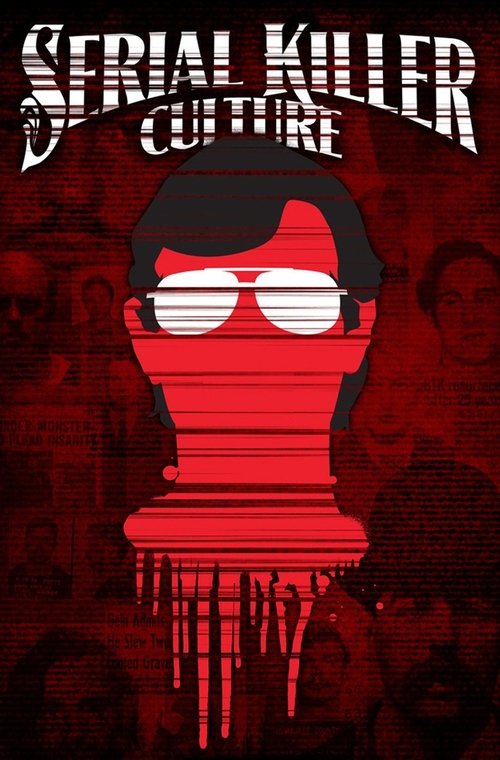 Serial Killer Culture (2014) — film poster, directed by John Borowski