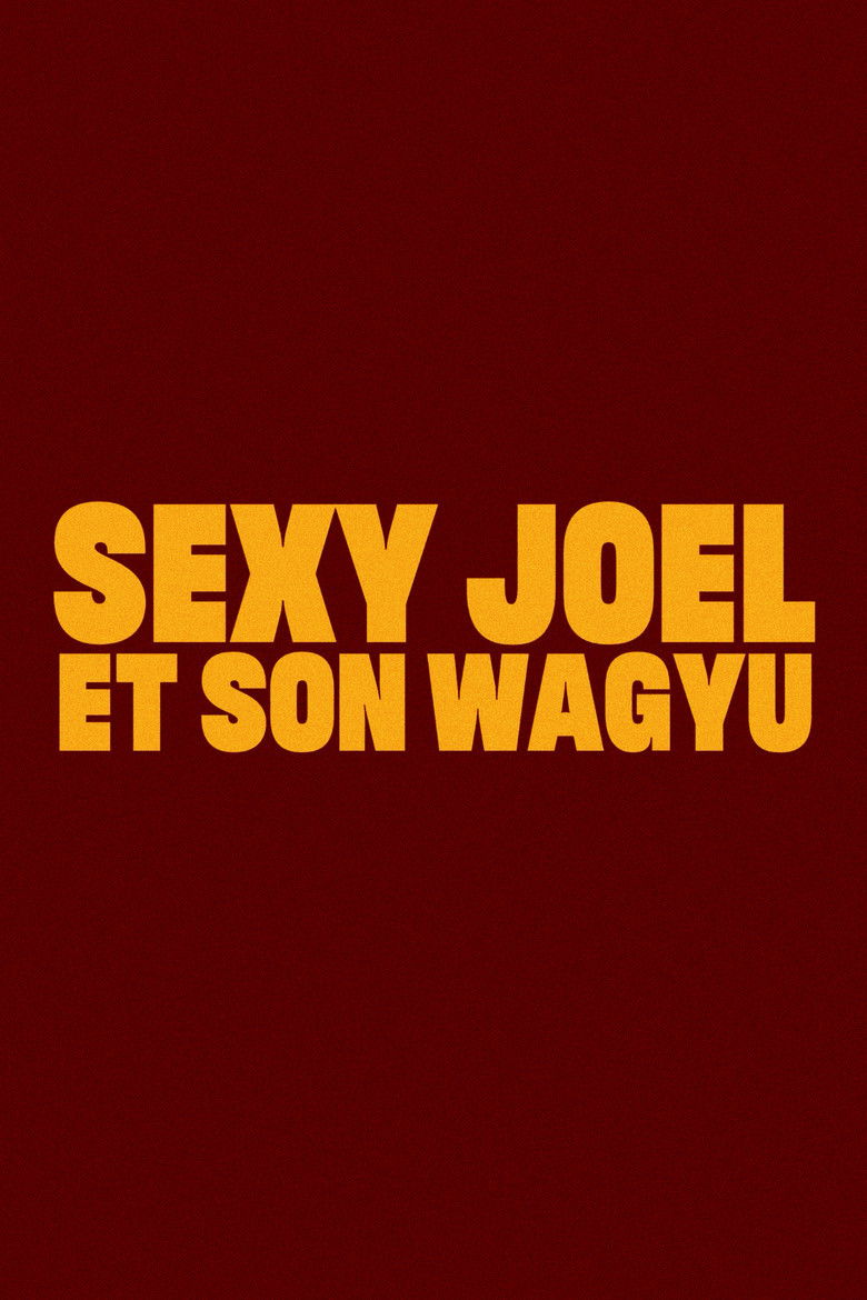 Sexy Joel and his Wagyu (2023) — film poster, directed by Cédric Senécal