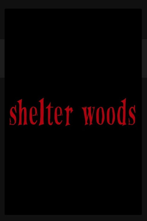 Shelter Woods (2021) - film poster