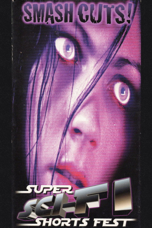 Smash Cuts! Super Sci-Fi Shorts Fest (2001) - film poster