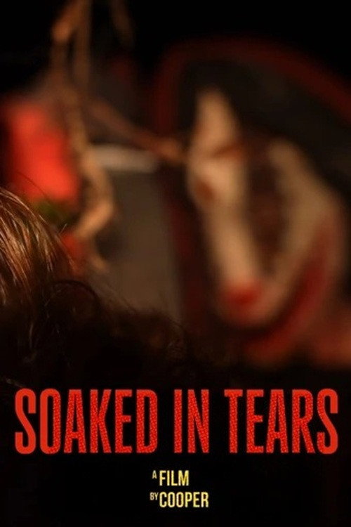 Soaked in Tears (2025) - film poster