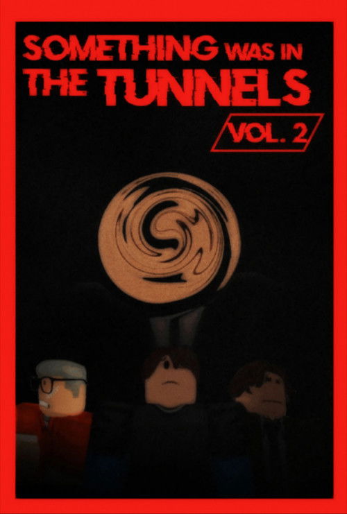 Something Was in the Tunnels Vol. 2 (2025) - film poster