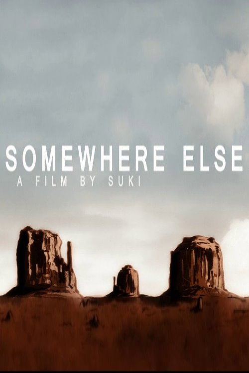 Somewhere Else (2011) - film poster, directed by Suki