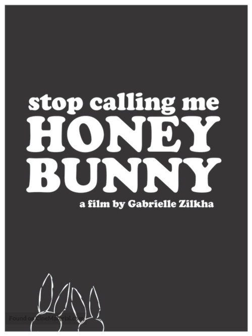 Stop Calling Me Honey Bunny (2013) — film poster, directed by Gabrielle Zilkha