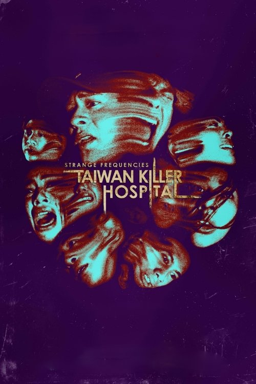 Strange Frequencies: Taiwan Killer Hospital (2024) - film poster
