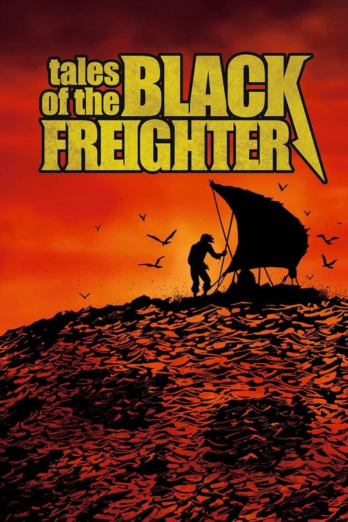 Tales of the Black Freighter (2009) - film poster, directed by Daniel DelPurgatorio