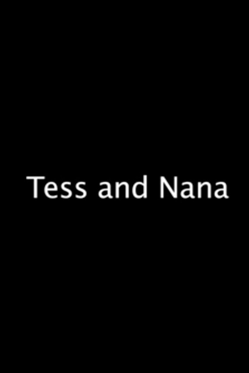 Tess and Nana (2008) — film poster, directed by Stewart Thorndike