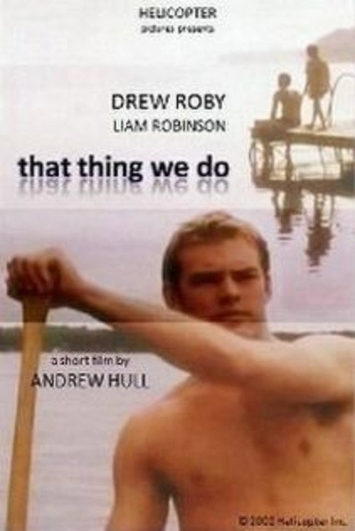 That Thing We Do (2003) - film poster, directed by Andrew Hull