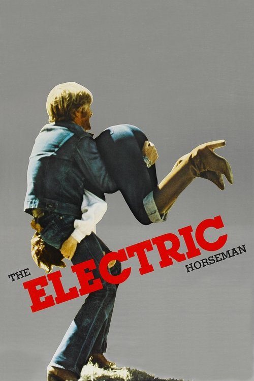 The Electric Horseman (1979) - film poster, directed by Sydney Pollack
