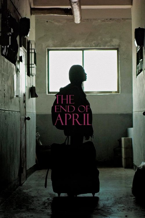 The End of April (2017) - film poster