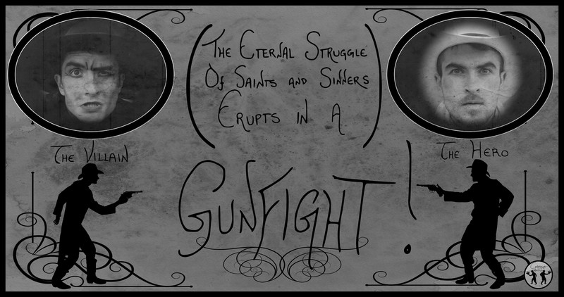 (The Eternal Struggle Between Saints and Sinners Erupts in a) Gunfight!