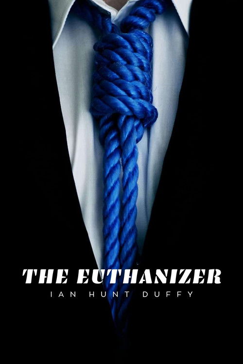 The Euthanizer (2009) — film poster, directed by Ian Hunt Duffy