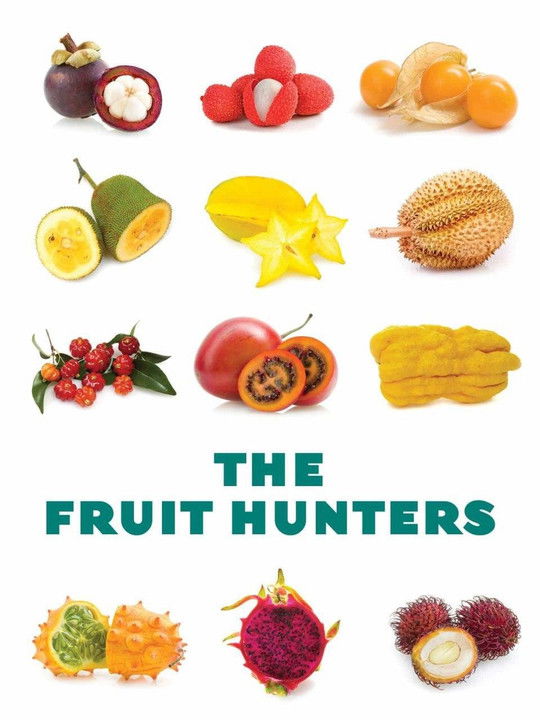 The Fruit Hunters (2012) - film poster, directed by Yung Chang