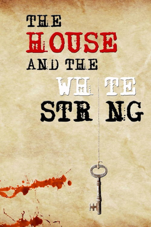 The House and The White String (2020) - film poster