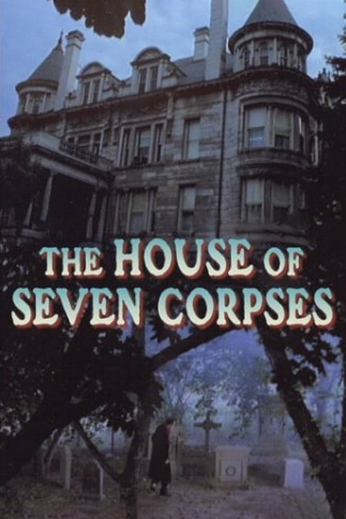 The House of Seven Corpses (1974) - film poster