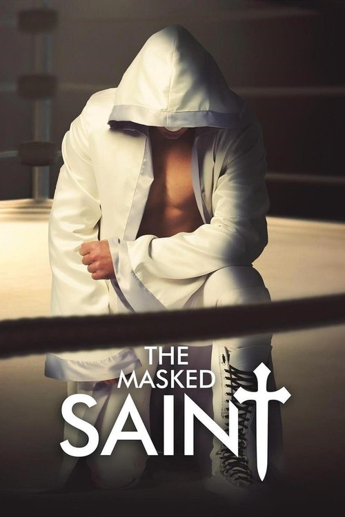 The Masked Saint (2016) - film poster, directed by Warren P. Sonoda
