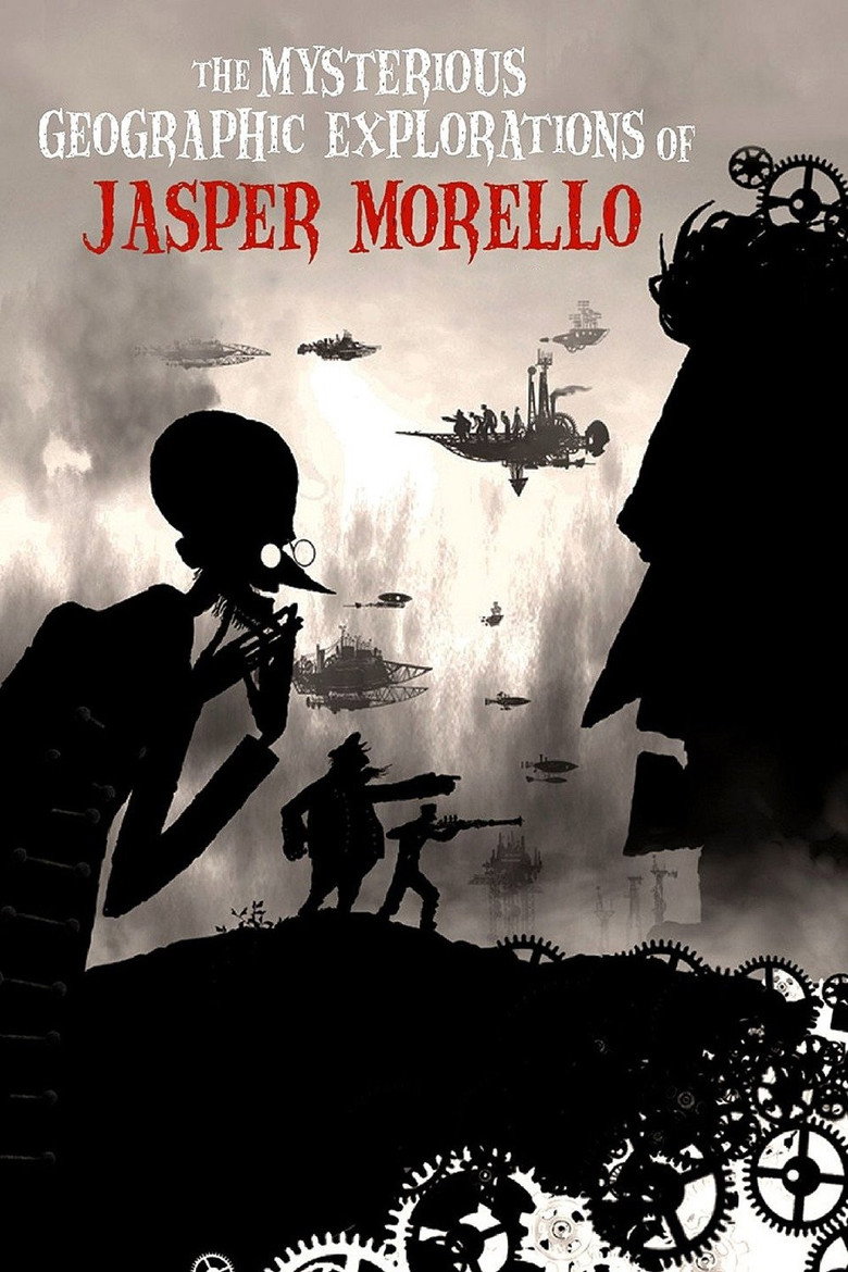 The Mysterious Geographic Explorations of Jasper Morello (2005) - film poster, directed by Anthony Lucas