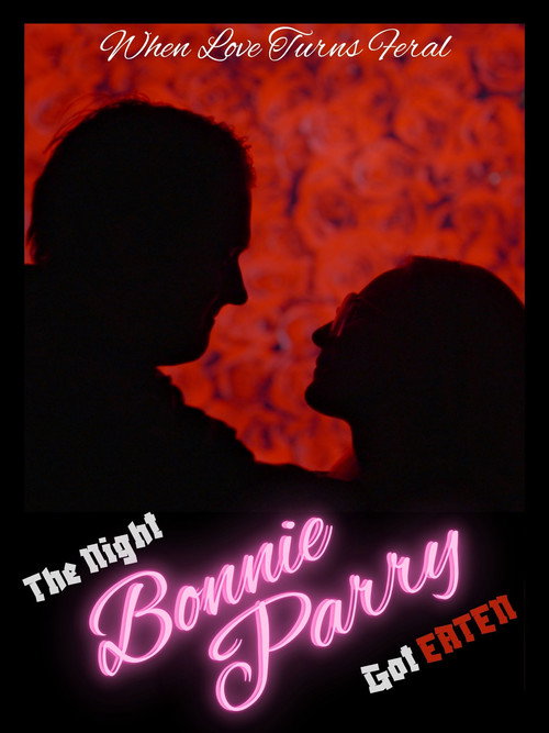 The Night Bonnie Parry Got Eaten (2026) - film poster