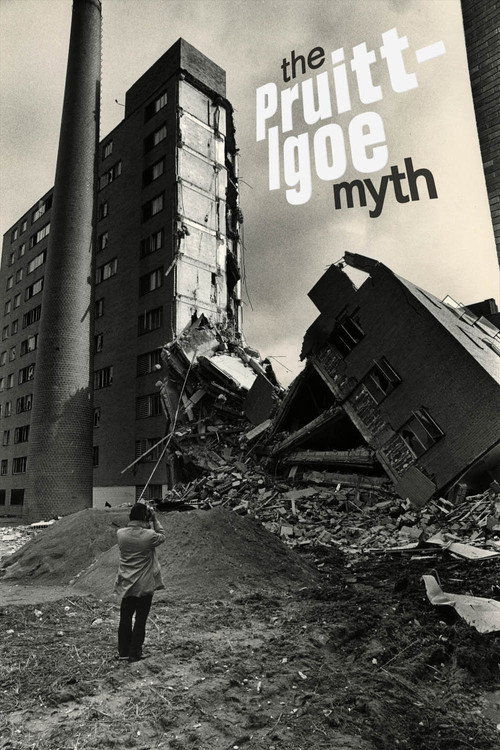 The Pruitt-Igoe Myth (2012) - film poster, directed by Chad Freidrichs