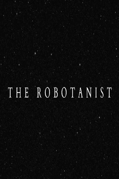 The Robotanist (2018) - film poster
