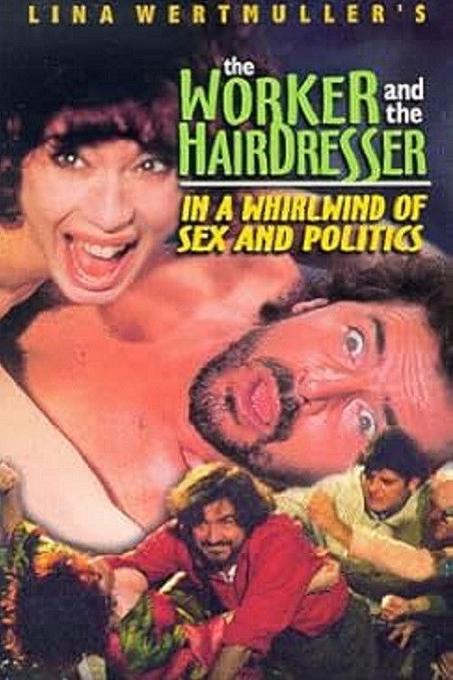 The Worker and the Hairdresser in a Whirlwind of Sex and Politics (1996) - film poster, directed by Lina Wertmüller