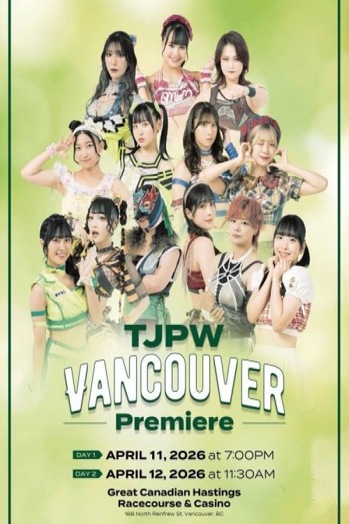 TJPW Vancouver Premiere ~ Day 1 (2026) - film poster
