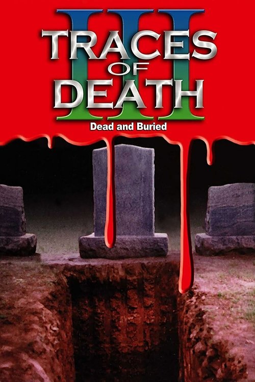 Traces of Death III (1995) - film poster