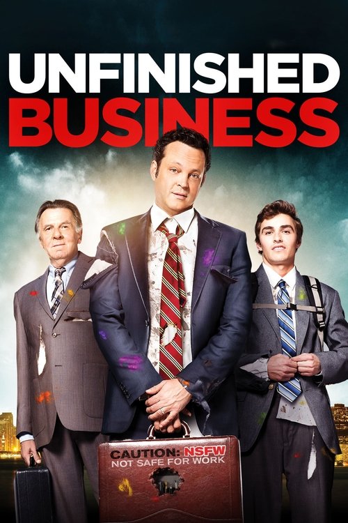 Unfinished Business (2015) — film poster, directed by Ken Scott