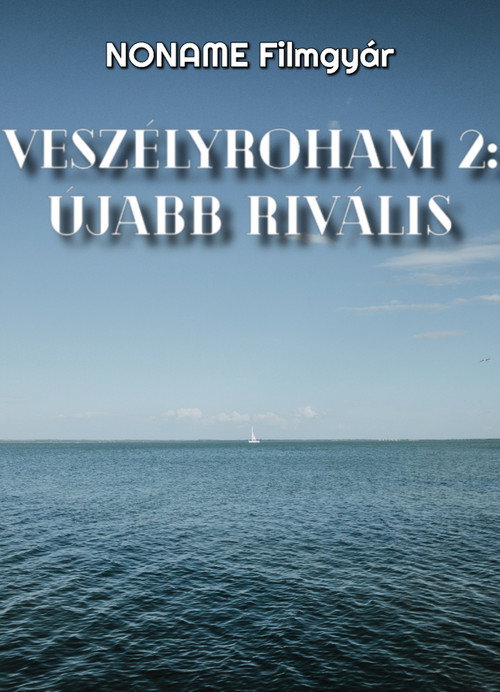 Veszélyroham 2: Újabb Rivális