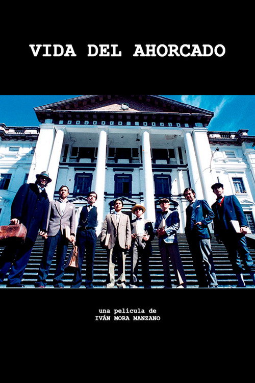 Vida del Ahorcado (2004) — film poster, directed by Iván Mora Manzano