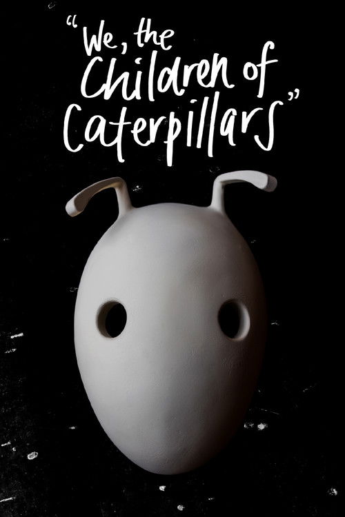 We, the Children of Caterpillars (2023) - film poster
